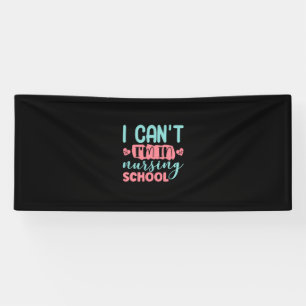 Nurse Gift I Am In Nursing School Banner