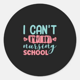 Nurse Gift | I Am In Nursing School Classic Round Sticker