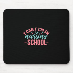Nurse Gift I Am In Nursing School Mouse Pad