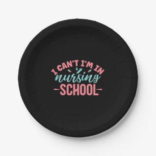 Nurse Gift I Am In Nursing School Paper Plates