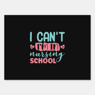Nurse Gift   I Am In Nursing School Sign