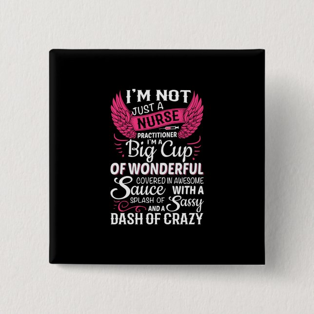 Nurse Gift | I Am Not Just A Nurse Button (Front)