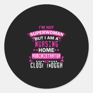 Nurse Gift I Am Not Superwoman Classic Round Sticker