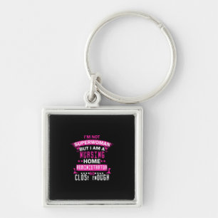 Nurse Gift I Am Not Superwoman Keychain