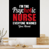 Nurse Gift | I Am The Psychotic Nurse Poster (Kitchen)