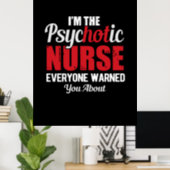 Nurse Gift | I Am The Psychotic Nurse Poster (Home Office)