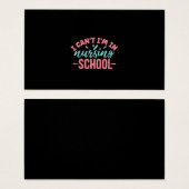 Nurse Gift I Can't I'm In Nursing School (Front & Back)