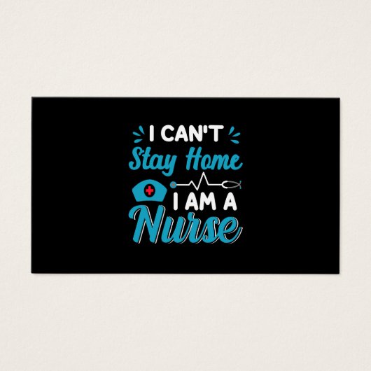 Nurse Gift I Can't Stay Home (Front)