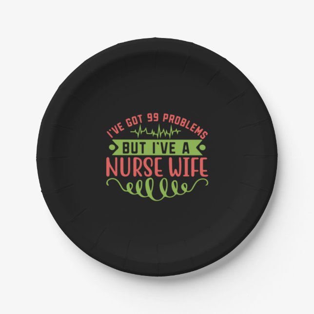 Nurse Gift | I Have Got 99 Problems Paper Plates (Front)