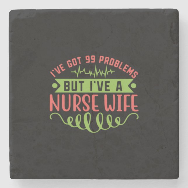 Nurse Gift | I Have Got 99 Problems Stone Coaster (Front)