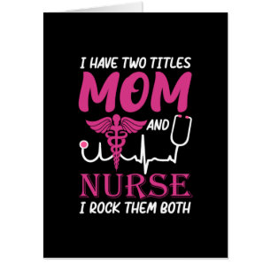 Nurse Gift   I Have Two Titles Mom And Nurse Card