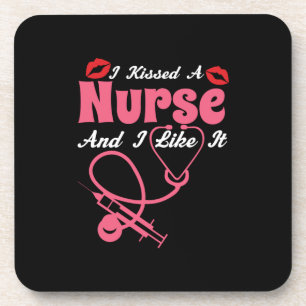 Nurse Gift I Kissed A Nurse And I Like It Beverage Coaster