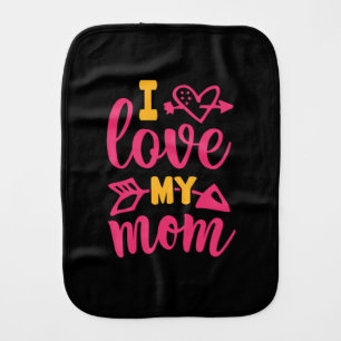 Nurse Gift I Love My Mom Baby Burp Cloth