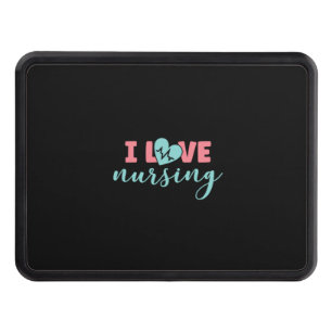 Nurse Gift I Love Nursing Hitch Cover