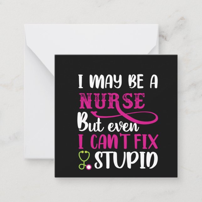 Nurse Gift I May Be A Nurse Note Card (Front)