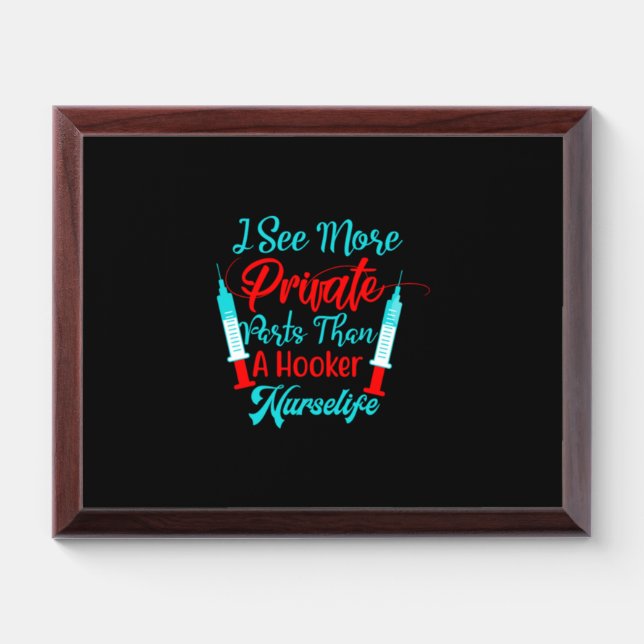 Nurse Gift | I See More Private Parts Award Plaque (Horizontal)