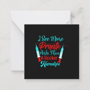 Nurse Gift I See More Private Parts Note Card