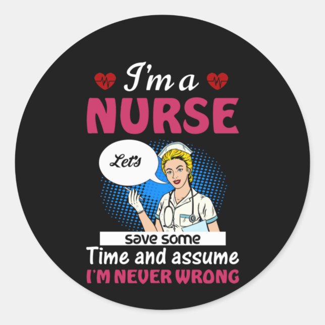 Nurse Gift I'm A Nurse Let's Save Some Time Classic Round Sticker (Front)