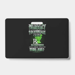 Nurse Gift   I'm A Pharmacy Technician Badge