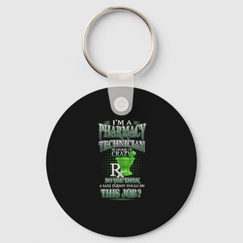 Nurse Gift  Im A Pharmacy Technician Keychain