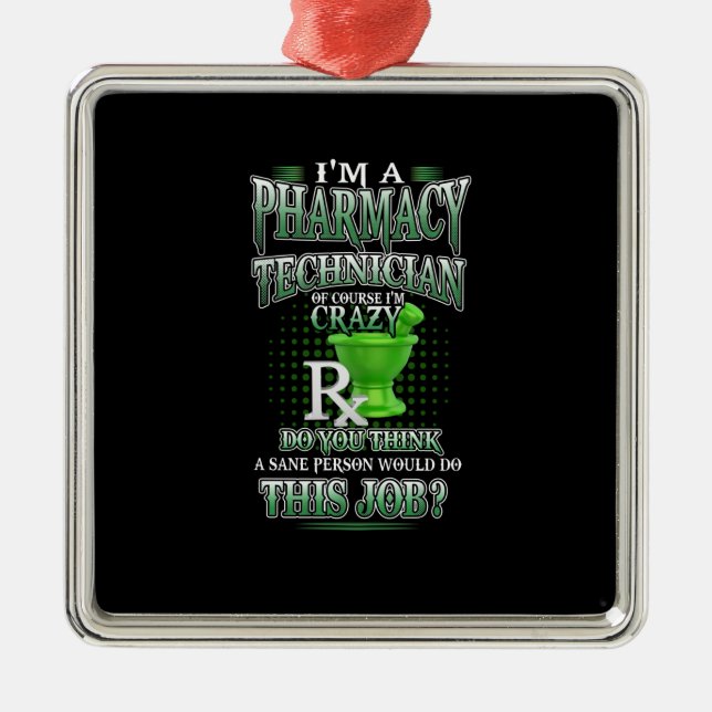 Nurse Gift | I'm A Pharmacy Technician Metal Ornament (Front)