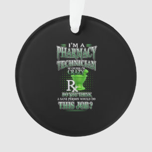 Nurse Gift I'm A Pharmacy Technician Ornament