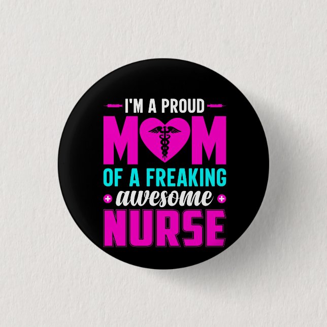Nurse Gift I'm A Proud Mom Of Nurse Button (Front)