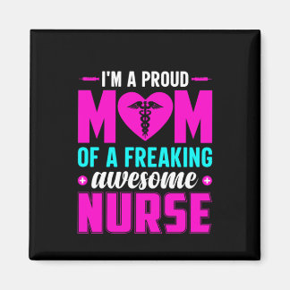 Nurse Gift I'm A Proud Mom Of Nurse Magnet