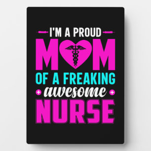 Nurse Gift I'm A Proud Mom Of Nurse Plaque