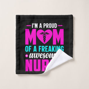 Nurse Gift I'm A Proud Mom Of Nurse Wash Cloth