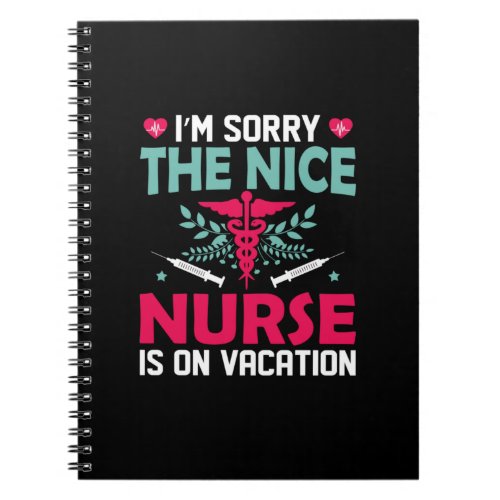 Nurse Gift Im Sorry The Nice Nurse Notebook