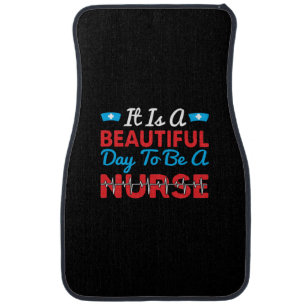 Nurse Gift It Is A Beautiful Day To Be A Nurse Car Floor Mat