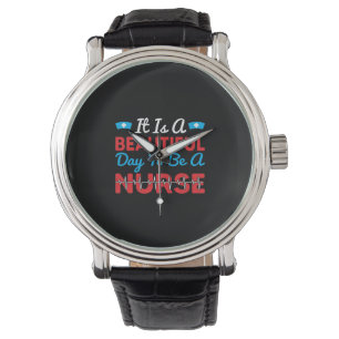 Nurse Gift It Is A Beautiful Day To Be A Nurse Watch