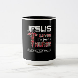 Nurse Gift Jesus Saves I'm Just A Nurse Two-Tone Coffee Mug