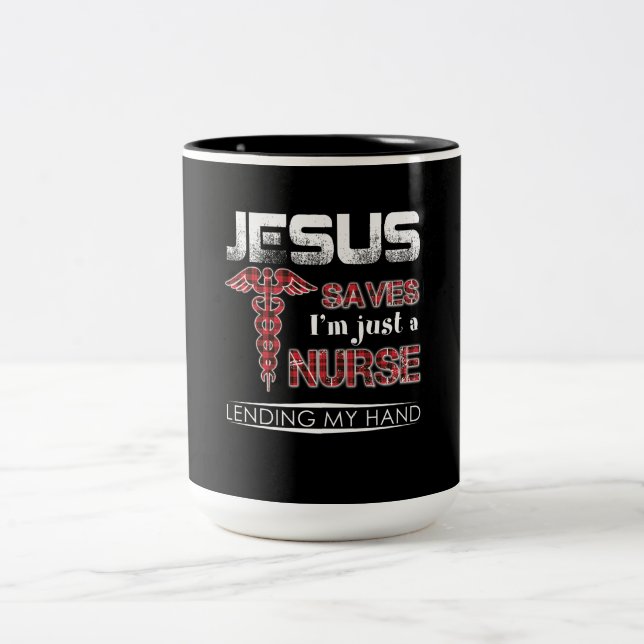 Nurse Gift | Jesus Saves I'm Just A Nurse Two-Tone Coffee Mug (Center)