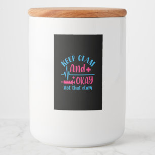 Nurse Gift Keep Calm And Okay Not That Clam Food Label