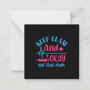 Nurse Gift   Keep Calm And Okay Not That Clam Note Card
