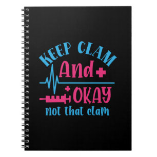 Nurse Gift   Keep Calm And Okay Not That Clam Notebook