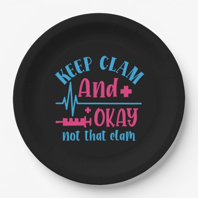 Nurse Gift | Keep Calm And Okay Not That Clam Paper Plates (Front)