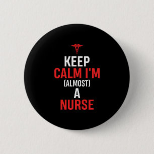 Nurse Gift   Keep Calm I Am A Nurse Button