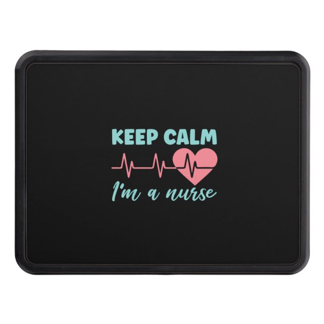 Nurse Gift | Keep Calm I Am A Nurse Hitch Cover (Front)