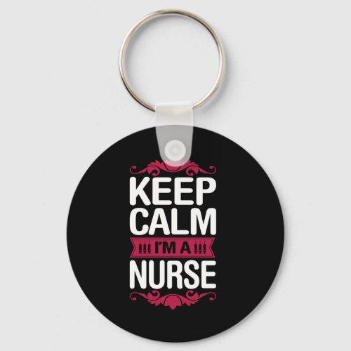 Nurse Gift  Keep Calm I Am A Nurse Keychain