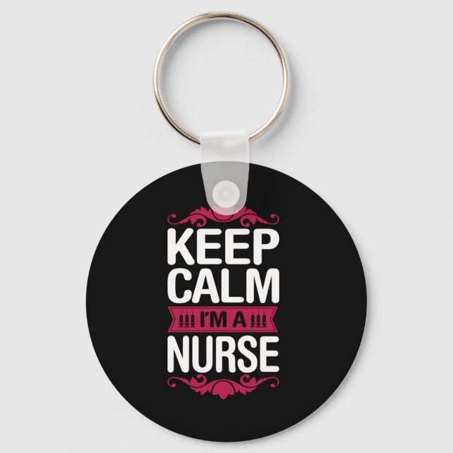 Nurse Gift | Keep Calm I Am A Nurse Keychain (Front)