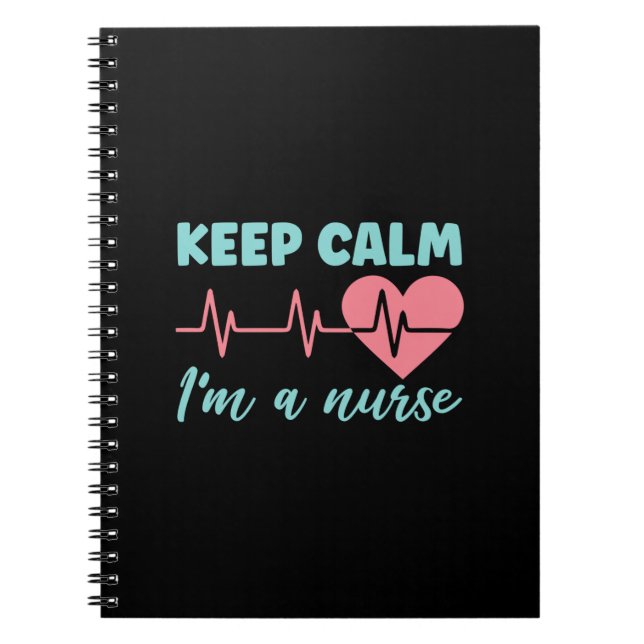 Nurse Gift | Keep Calm I Am A Nurse Notebook (Front)