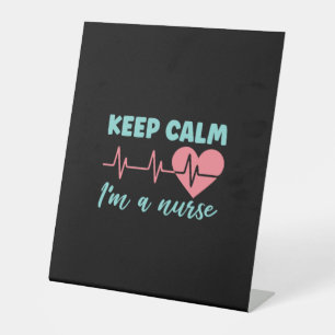 Nurse Gift Keep Calm I Am A Nurse Pedestal Sign