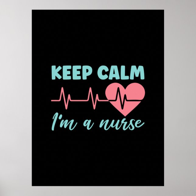 Nurse Gift | Keep Calm I Am A Nurse Poster (Front)