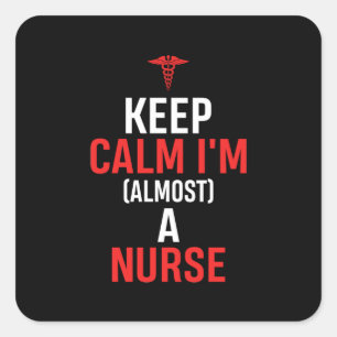 Nurse Gift Keep Calm I Am A Nurse Square Sticker