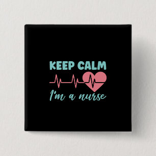Nurse Gift Keep Calm I'm A Nurse Button