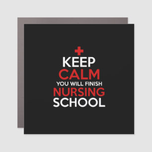 Nurse Gift Keep Calm You Will Finish Car Magnet