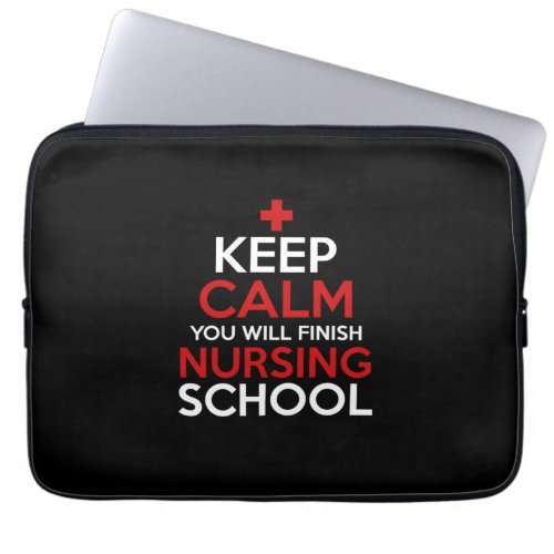 Nurse Gift  Keep Calm You Will Finish Laptop Sleeve